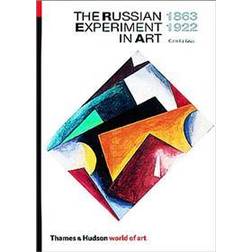 The Russian Experiment in Art, 1863-1922 (Paperback, 1986)