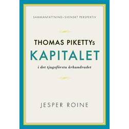 Kapitalet i det 21:a århundradet av Thomas Piketty - sammanfattning och svenskt perspektiv (Capital in the Twenty-First Century) (E-bok)