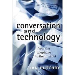 Conversation and technology - from the telephone to the internet (Häftad, 2000)