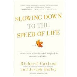 Slowing Down to the Speed of Life: How to Create a More Peaceful, Simpler Life from the Inside Out (Häftad, 2009)