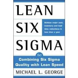 Lean Six Sigma: Combining Six Sigma Quality with Lean Production Speed (Hardcover, 2002)