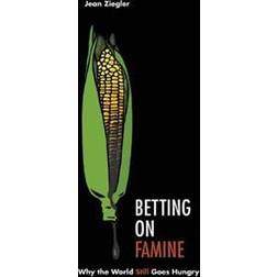 Betting on Famine (Hardcover, 2013)