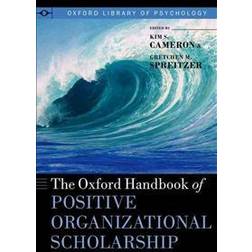 The Oxford Handbook of Positive Organizational Scholarship (Häftad, 2013)