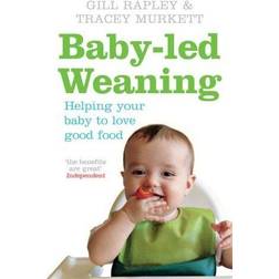 Baby-led Weaning: Helping Your Baby to Love Good Food (Häftad, 2008)