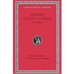 Cicero: v. 2: Letters to Friends (Loeb Classical Library) (Hardcover)