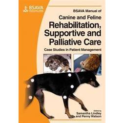 BSAVA Manual of Canine and Feline Rehabilitation, Supportive and Palliative Care: Case Studies in Patient Management (Häftad, 2010)