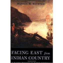 Facing East from Indian Country: A Native History of Early America