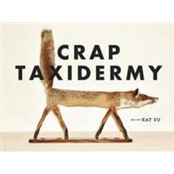 Crap Taxidermy (Inbunden, 2014)