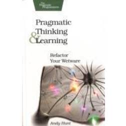 Pragmatic Thinking and Learning: Refactor Your Wetware (Pragmatic Programmers) (Paperback, 2008)