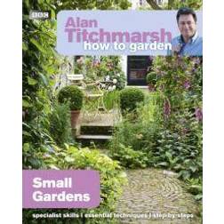 Alan Titchmarsh How To Garden: Small Gardens (Paperback, 2011)