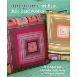 Kaffe Fassett's Brilliant Little Patchworks: 20 Stitched and Patched Projects Using Kafe Fassett Fabrics (Hæftet, 2015)