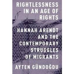 Rightlessness in an Age of Rights (Häftad, 2015)