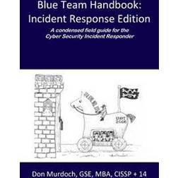Blue Team Handbook: A Condensed Field Guide for the Cyber Security Incident Responder (Häftad, 2014)