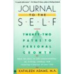 Journal to the Self: Twenty-Two Paths to Personal Growth - Open the Door to Self-Understanding by Writing, Reading, and Creating a Journal (Häftad, 1990)