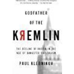 Godfather of the Kremlin: The Decline of Russia in the Age of Gangster Capitalism (Häftad, 2001)