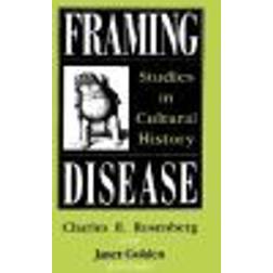 Framing Disease: Studies in Cultural History (Paperback, 1992)