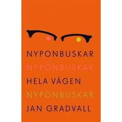 Nyponbuskar nyponbuskar hela vägen nyponbuskar (E-bok)