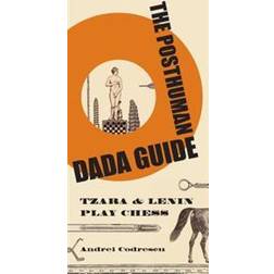 Posthuman Dada Guide: tzara and lenin play chess (E-Book, 2015)