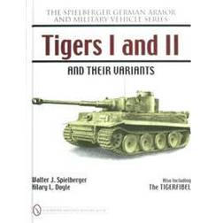 Tigers I and II and Their Variants (Inbunden, 2007)