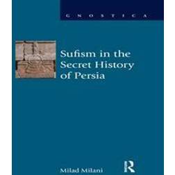 Sufism in the Secret History of Persia (E-Book, 2015)