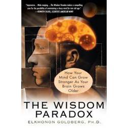 The Wisdom Paradox: How Your Mind Can Grow Stronger as Your Brain Grows Older (Häftad, 2006)