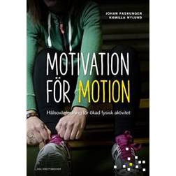 Motivation för motion - Hälsovägledning för ökad fysisk aktivitet (Häftad)