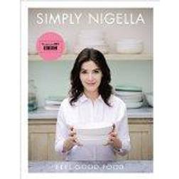 Simply Nigella: Feel Good Food