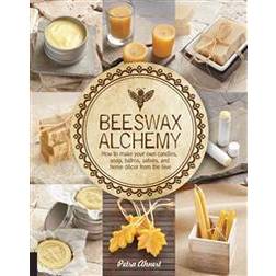 Beeswax Alchemy: How to make your own soap, candles, balms, creams, and salves from the hive (Paperback, 2015)