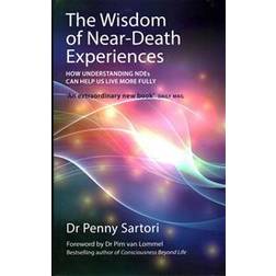 The Wisdom of Near-Death Experiences: How Understanding NDEs Can Help Us Live More Fully (Häftad, 2014)