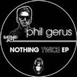 Phil Gerus - Nothing Twice Ep (Vinyl)