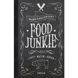 Food Junkie: Livet, maten, döden (E-bok)
