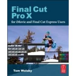 Final Cut Pro X for iMovie and Final Cut Express Users: Making the Creative Leap (Häftad, 2012)