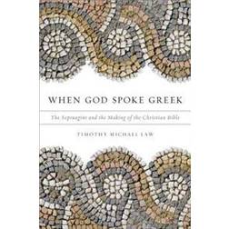 When God Spoke Greek: The Septuagint and the Making of the Christian Bible (Paperback, 2013)