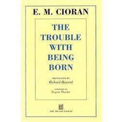 The Trouble with Being Born (Häftad, 2013)