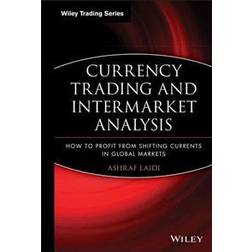 Currency Trading and Intermarket Analysis: How to Profit from the Shifting Currents in Global Markets (Inbunden, 2008)