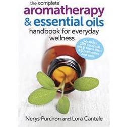 The Complete Aromatherapy and Essential Oils Handbook for Everyday Wellness (Hæftet, 2014)