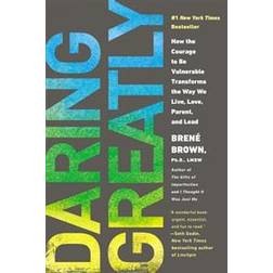 Daring Greatly: How the Courage to Be Vulnerable Transforms the Way We Live, Love, Parent, and Lead (Hæftet, 2015)