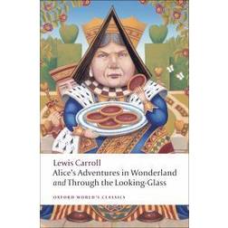 Alice's Adventures in Wonderland and Through the Looking-Glass (Häftad, 2009)