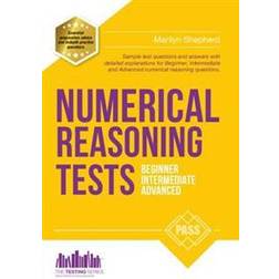 Numerical Reasoning Tests: Sample Beginner, Intermediate and Advanced Numerical Reasoning Test Questions and Answers (Häftad, 2015)