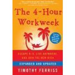 The 4-Hour Workweek: Escape 9-5, Live Anywhere, and Join the New Rich (Hardcover, 2009)