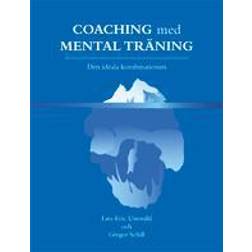Coaching med mental träning: den ideala kombinationen (Inbunden, 2012)