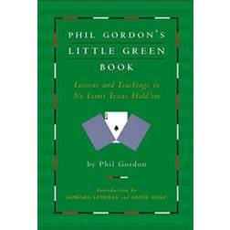 Phil Gordon's Little Green Book: Lessons and Teachings in No Limit Texas Hold'em (Hardcover, 2005)