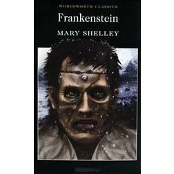 Frankenstein: Or, the Modern Prometheus (Wordsworth Classics) (Paperback, 1997)