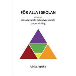 För alla i skolan: en bok om inkluderande och utvecklande undervisning (Häftad)