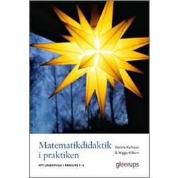 Matematikdidaktik i praktiken - att undervisa i årskurs 1-6 (Häftad)
