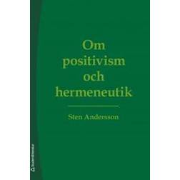 Om positivism och hermeneutik (Häftad, 2014)
