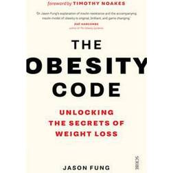 The Obesity Code: unlocking the secrets of weight loss (Paperback, 2016)