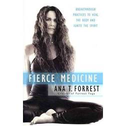 Fierce Medicine: Breakthrough Practices to Heal the Body and Ignite the Spirit (Häftad, 2012)