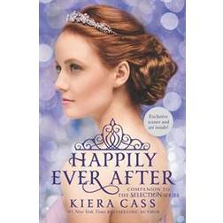 Happily Ever After: Companion to the Selection Series (Hardcover, 2015)