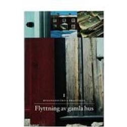 Flyttning av gamla hus (Häftad, 2006)
